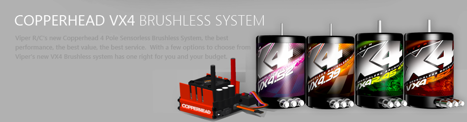 Viper R/C’s new Copperhead Brushless System, the best performance, the best value, the best service. 